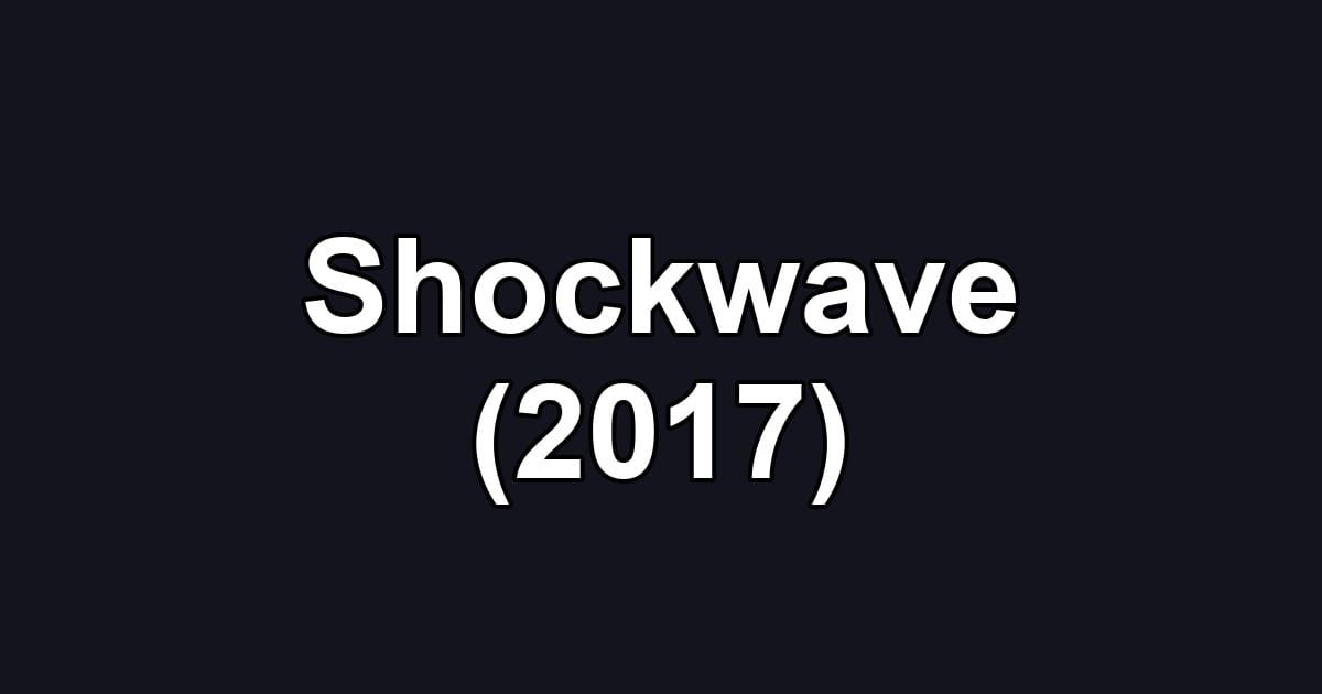 Shockwave (2017)