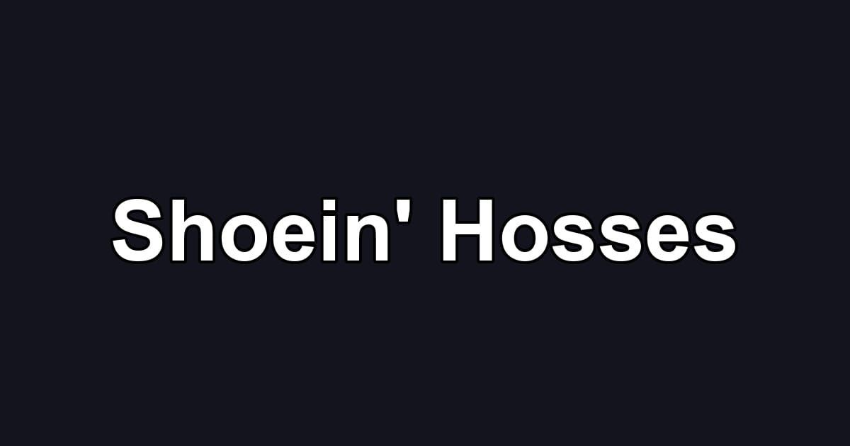Shoein' Hosses