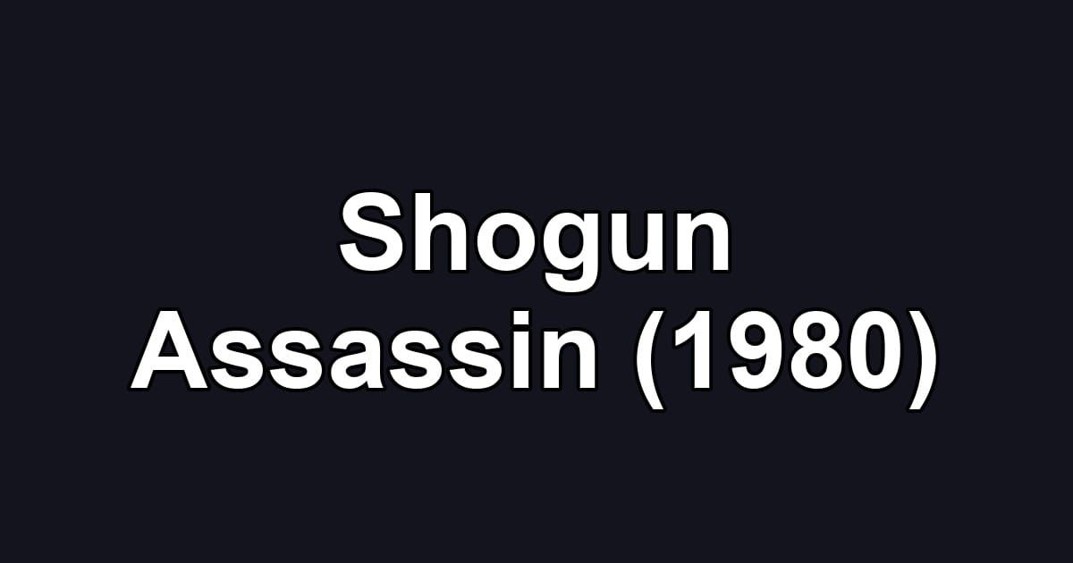 Shogun Assassin (1980)