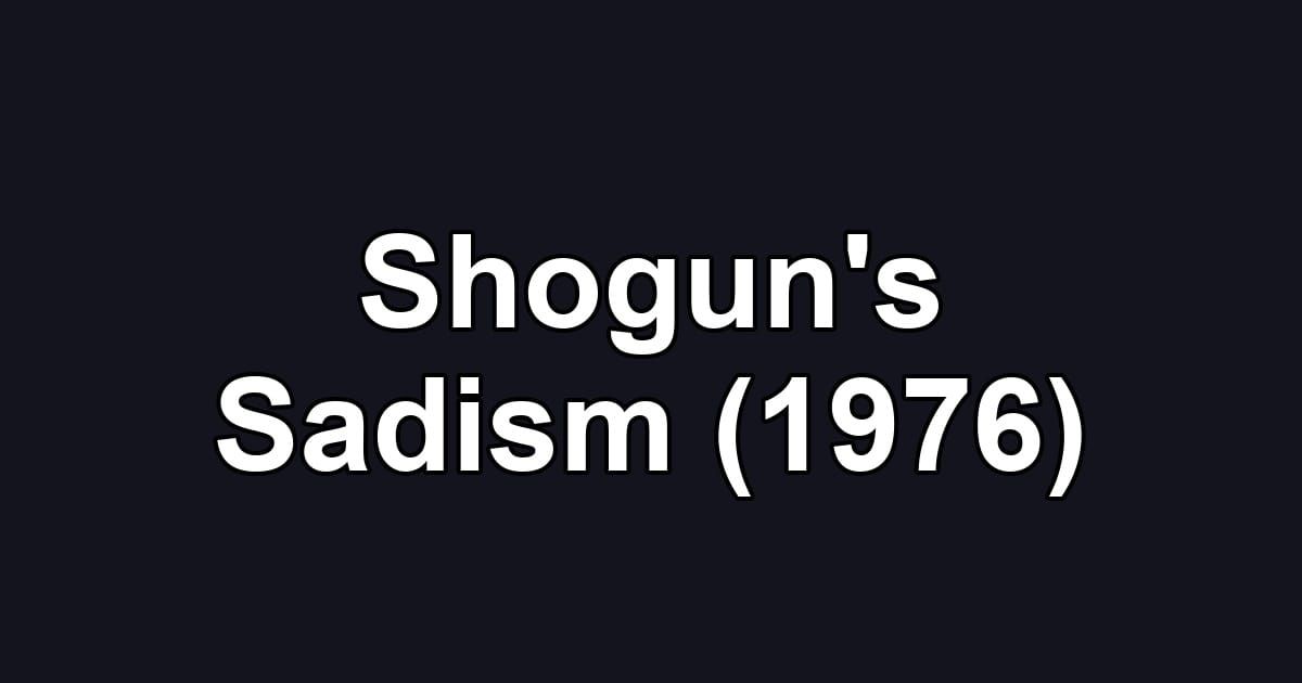 Shogun's Sadism (1976)