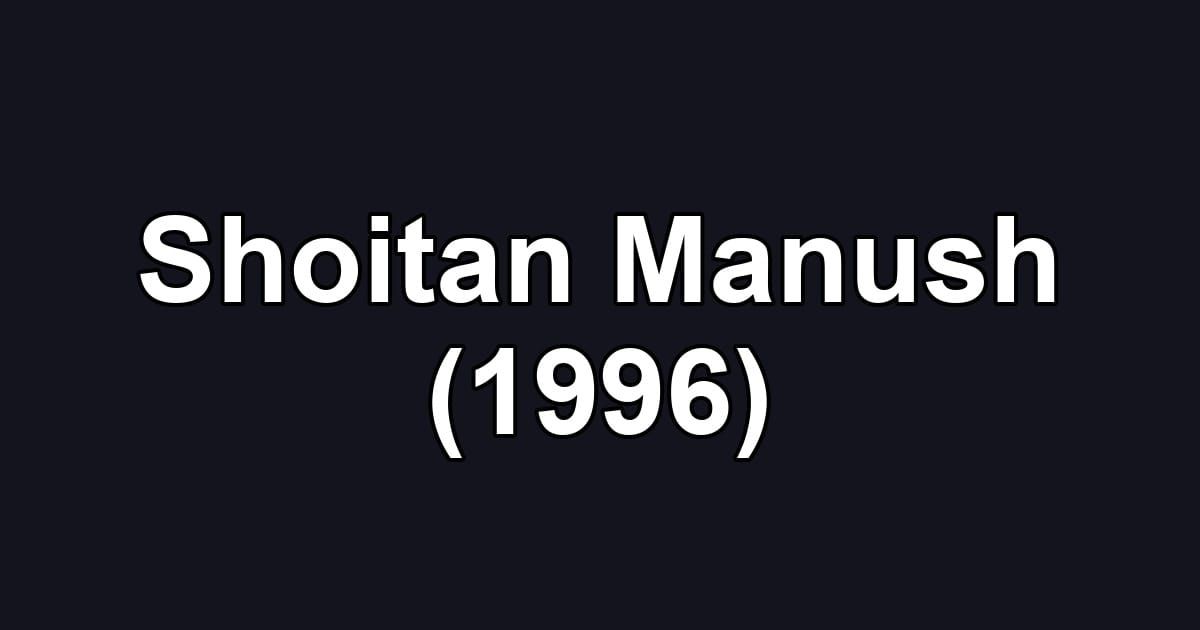 Shoitan Manush (1996)