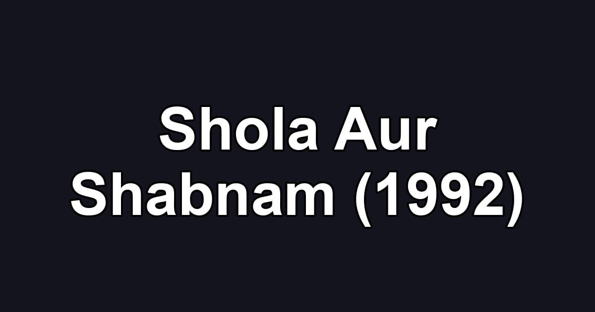 Shola Aur Shabnam (1992)