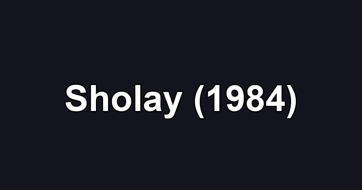 Sholay (1984)