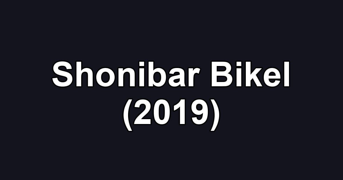 Shonibar Bikel (2019)