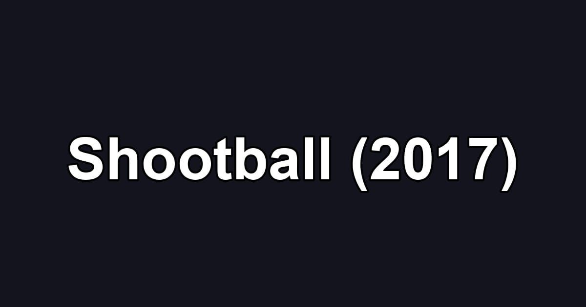 Shootball (2017)