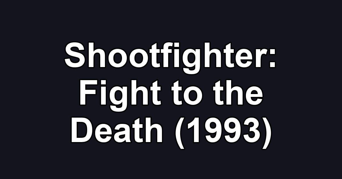 Shootfighter: Fight to the Death (1993)