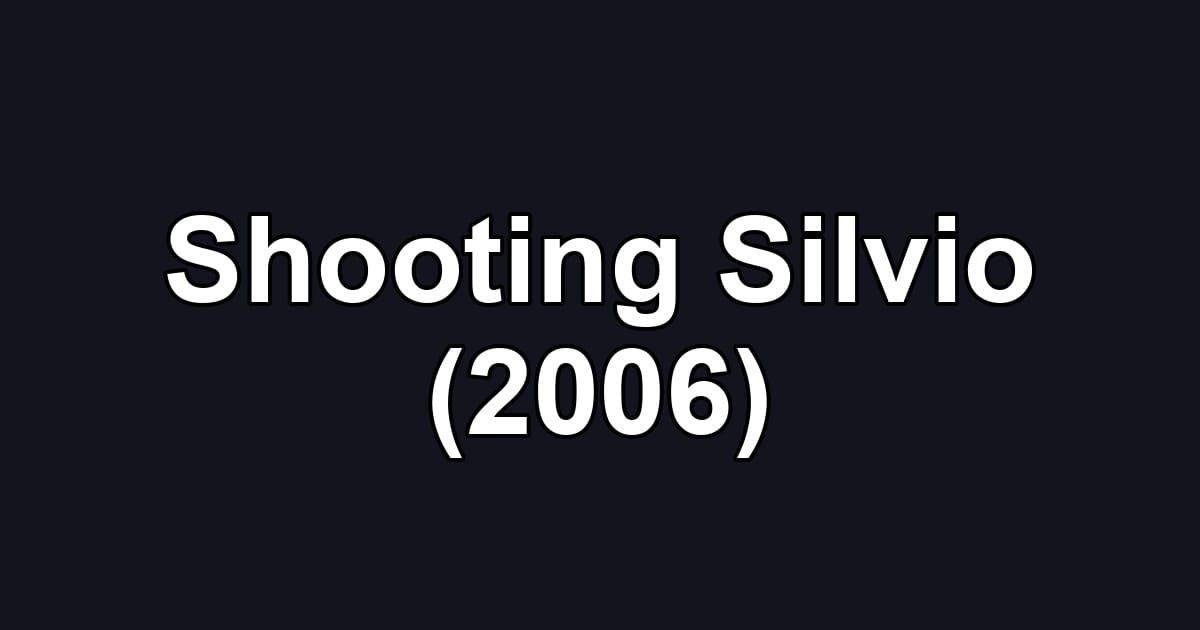 Shooting Silvio (2006)