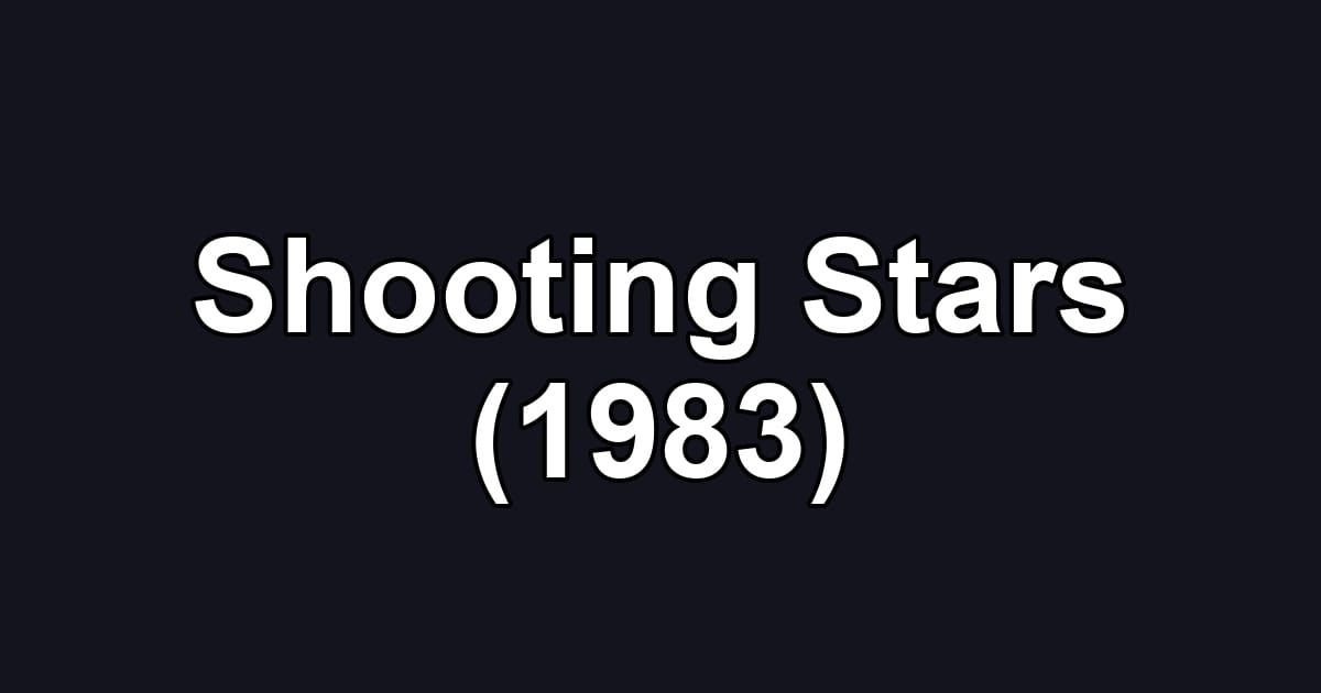 Shooting Stars (1983)