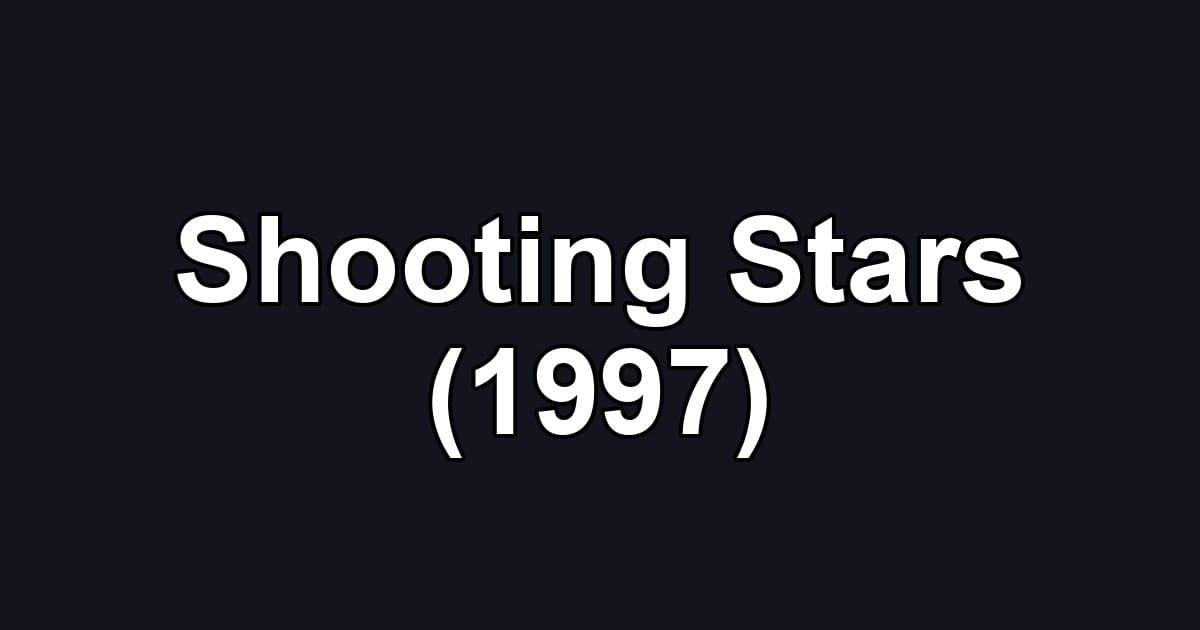 Shooting Stars (1997)