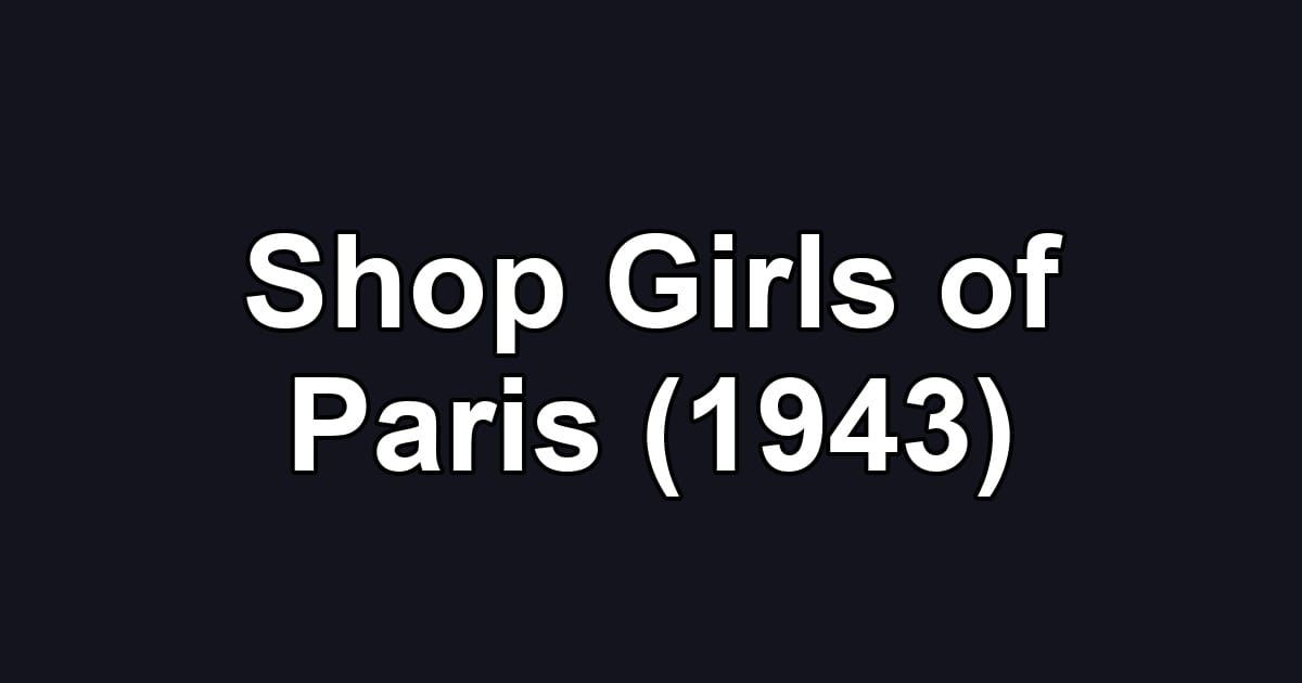 Shop Girls of Paris (1943)