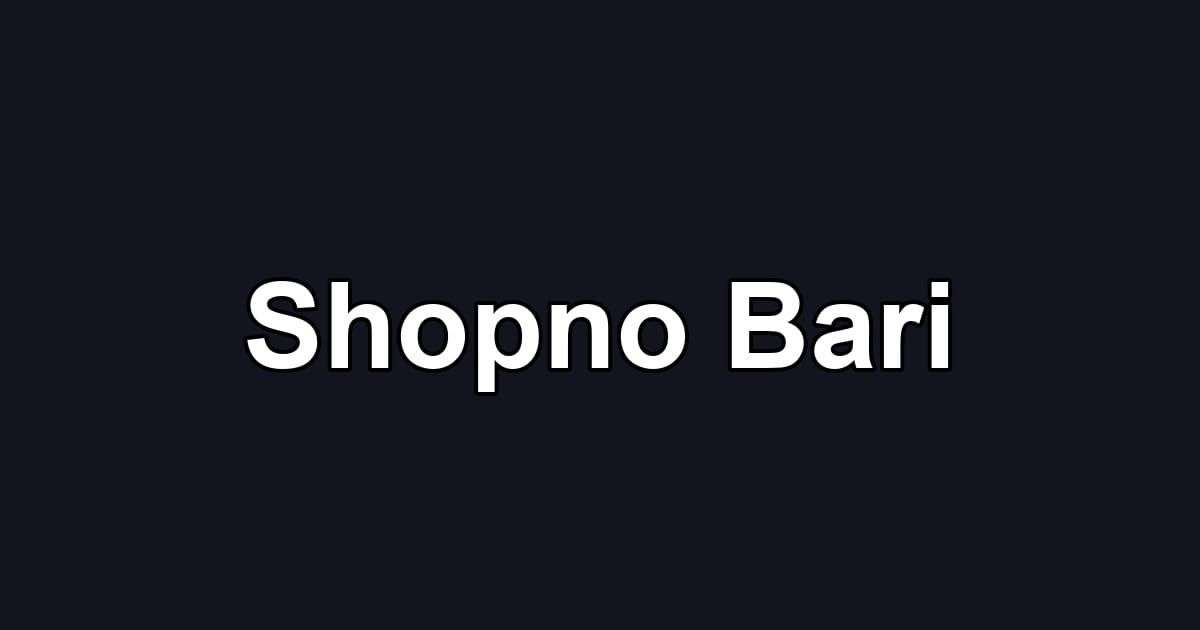 Shopno Bari