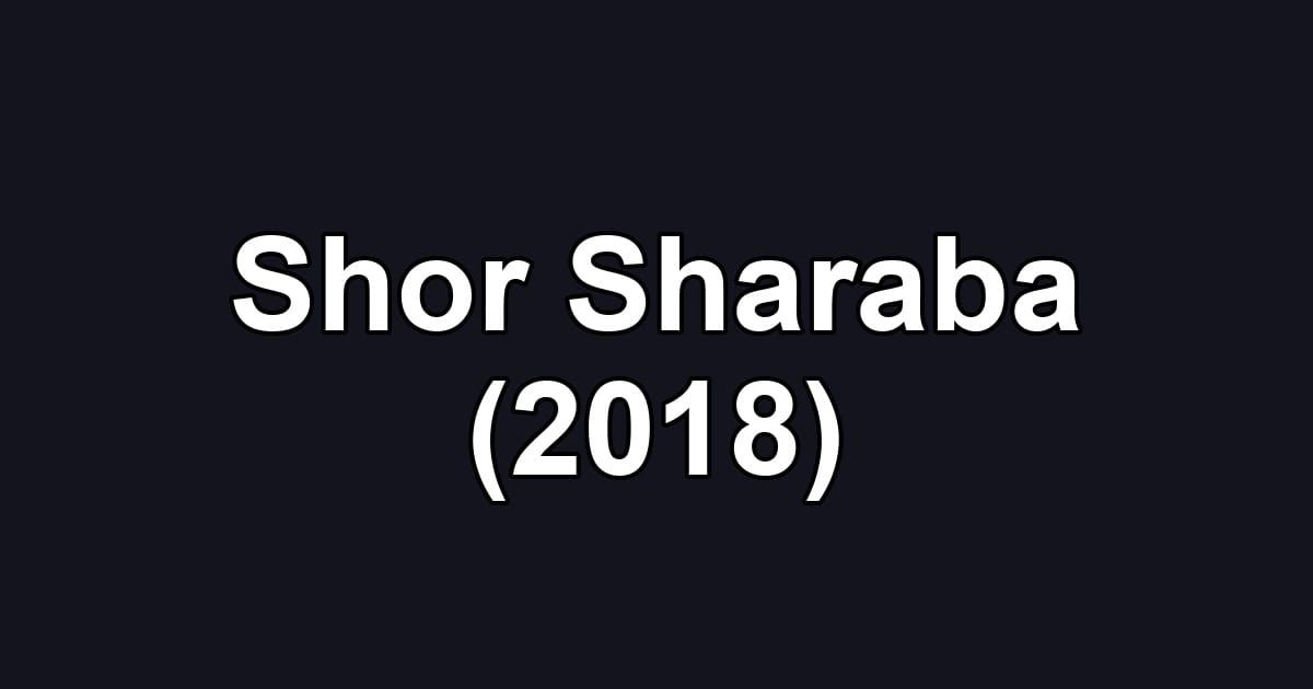 Shor Sharaba (2018)