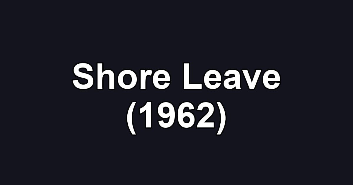 Shore Leave (1962)
