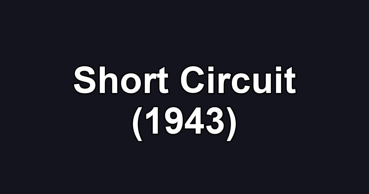 Short Circuit (1943)