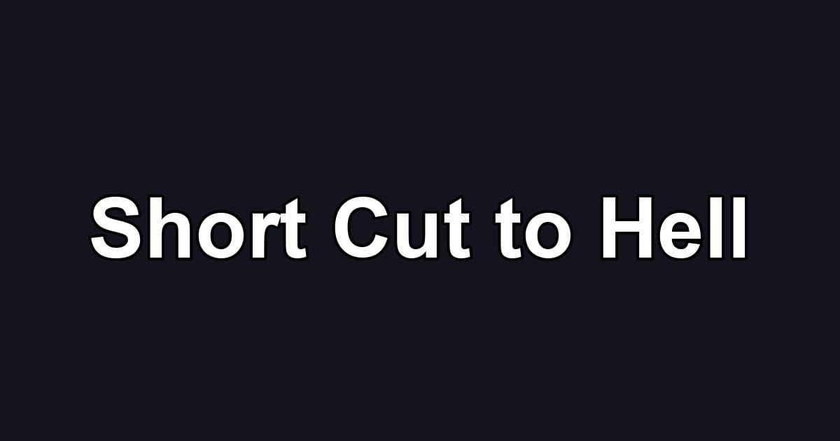 Short Cut to Hell
