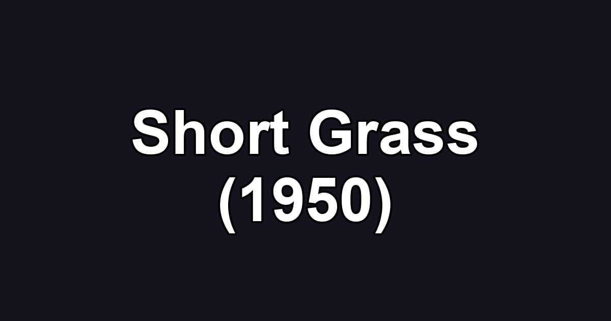 Short Grass (1950)