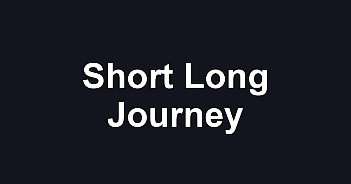 Short Long Journey
