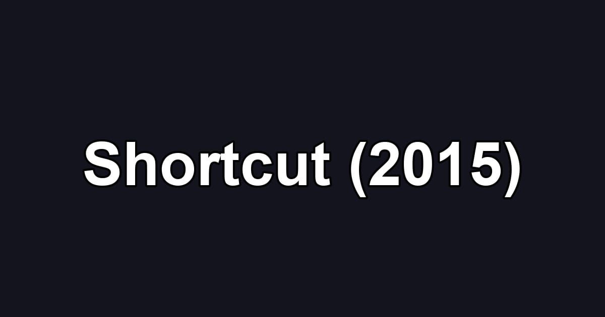 Shortcut (2015)