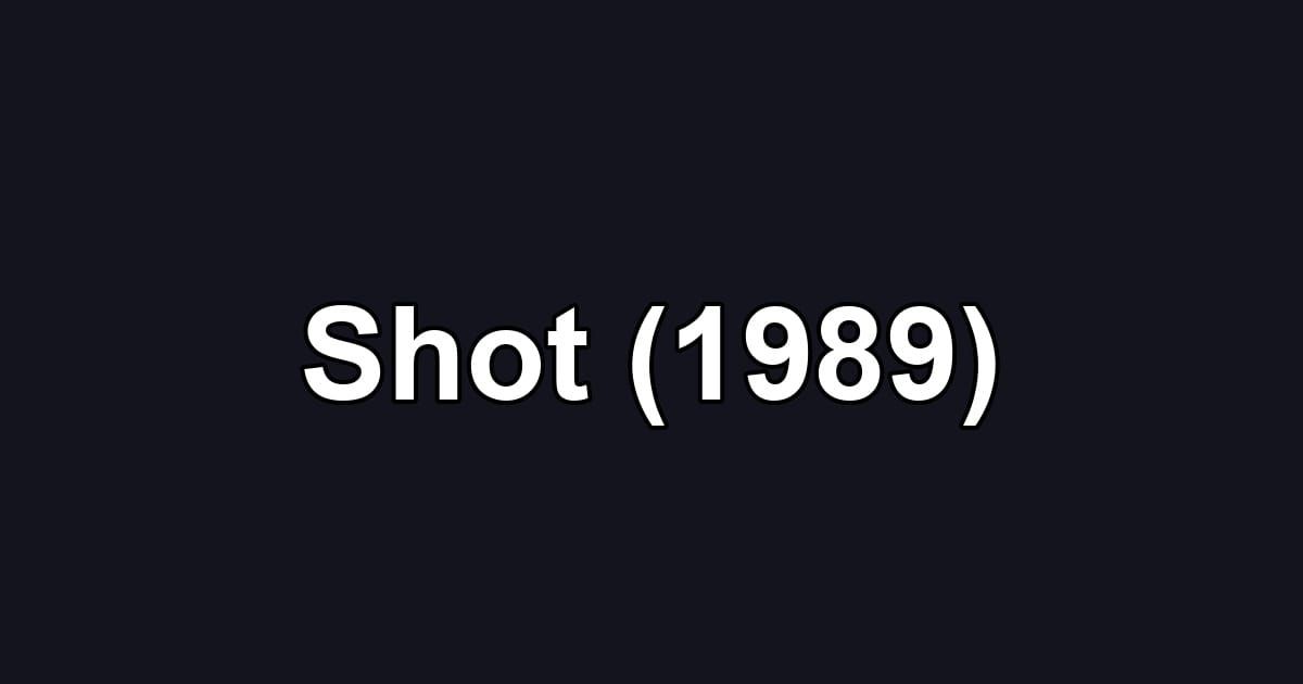 Shot (1989)