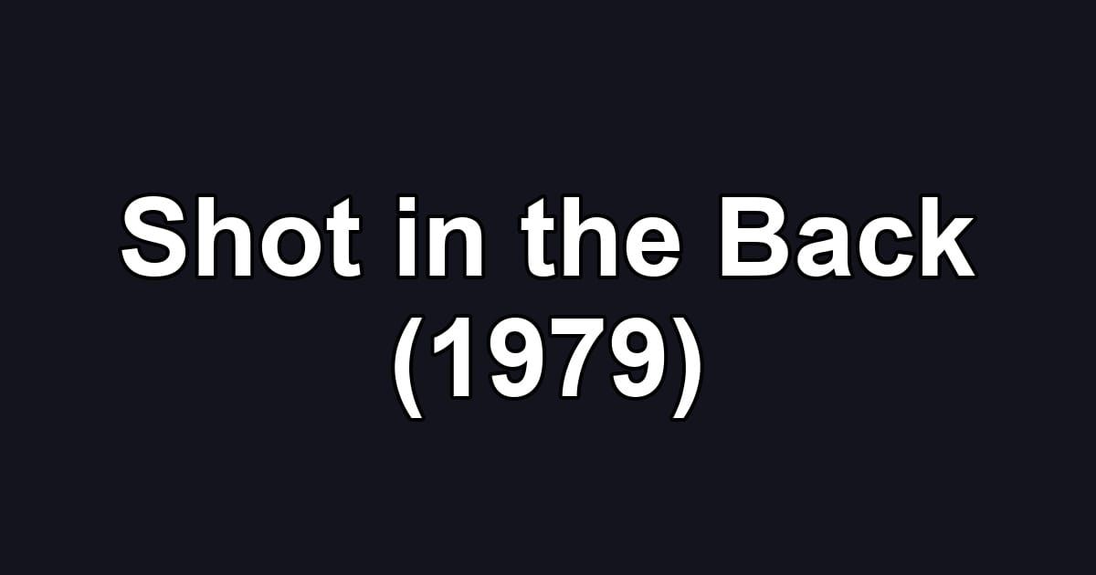 Shot in the Back (1979)