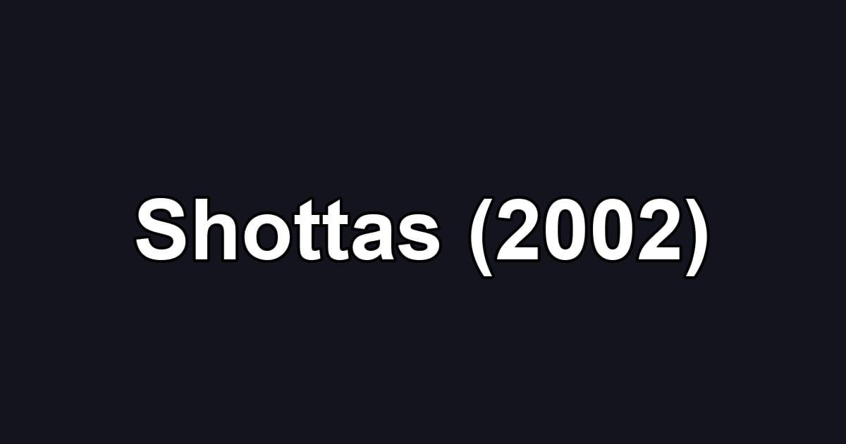 Shottas (2002)