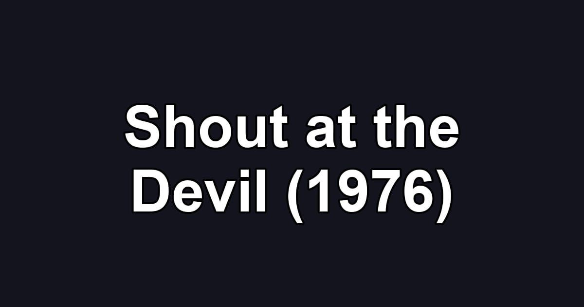 Shout at the Devil (1976)