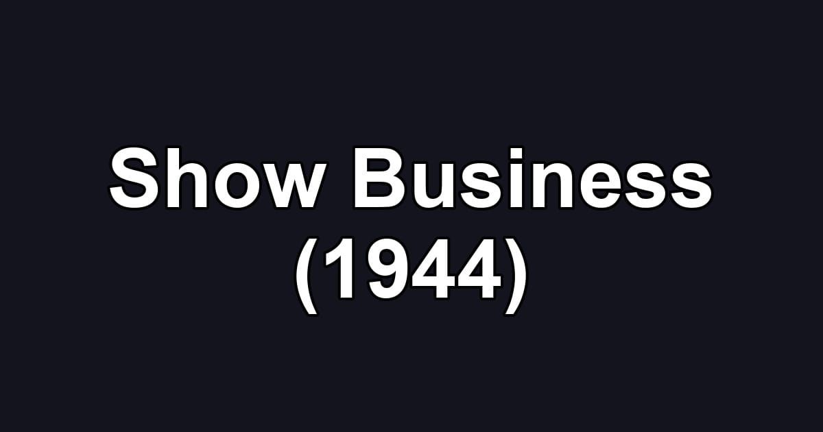 Show Business (1944)