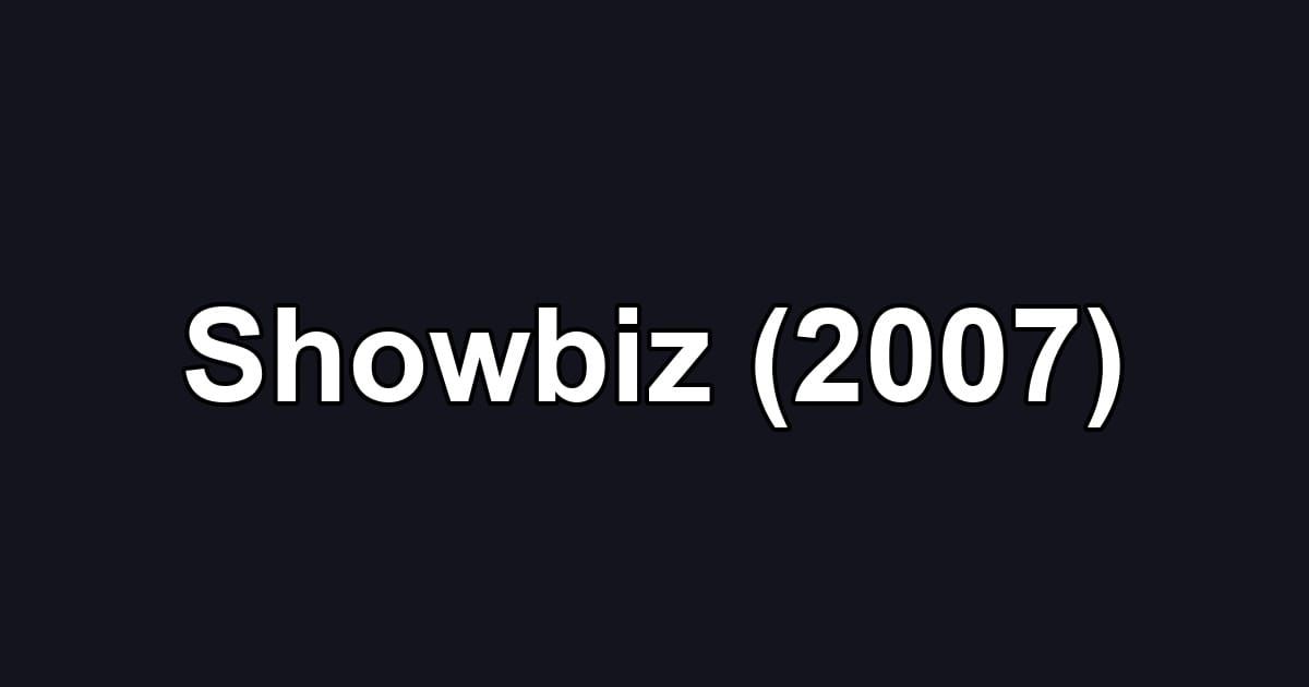 Showbiz (2007)