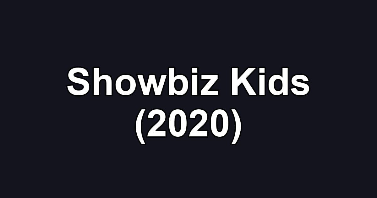 Showbiz Kids (2020)