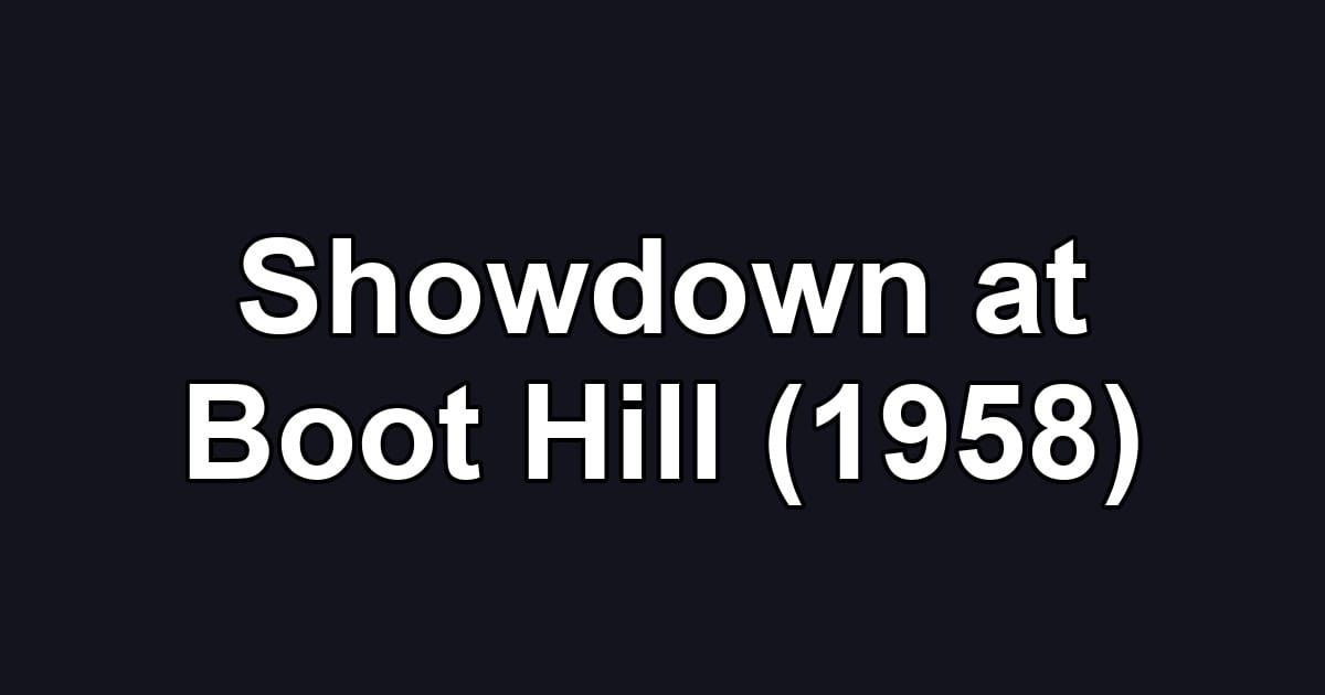 Showdown at Boot Hill (1958)