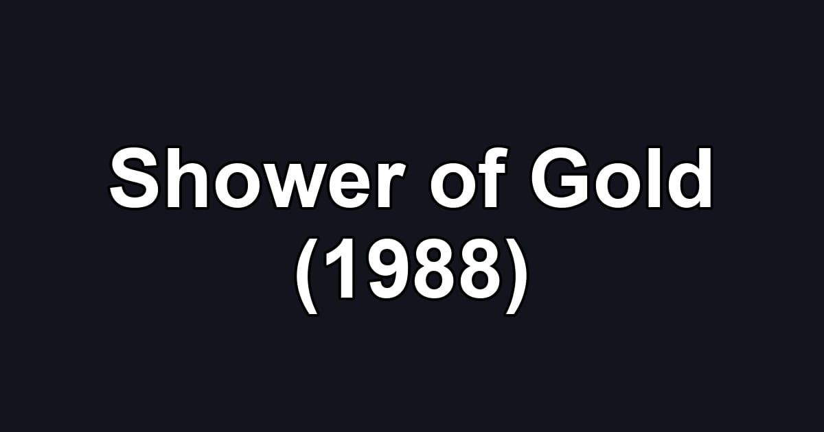 Shower of Gold (1988)
