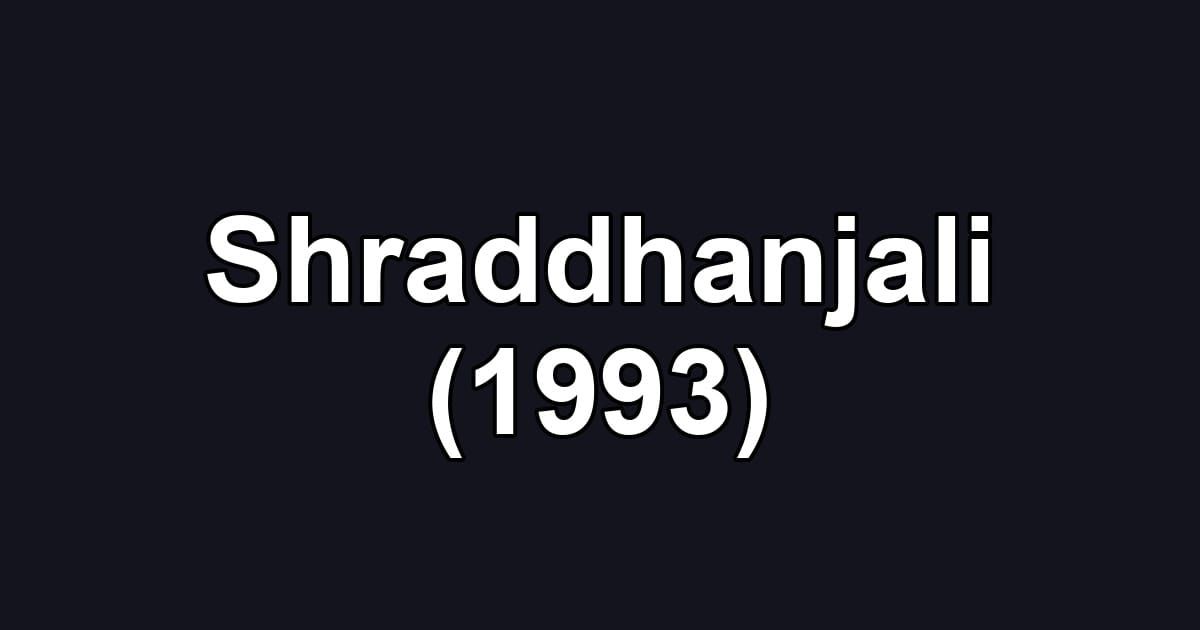 Shraddhanjali (1993)