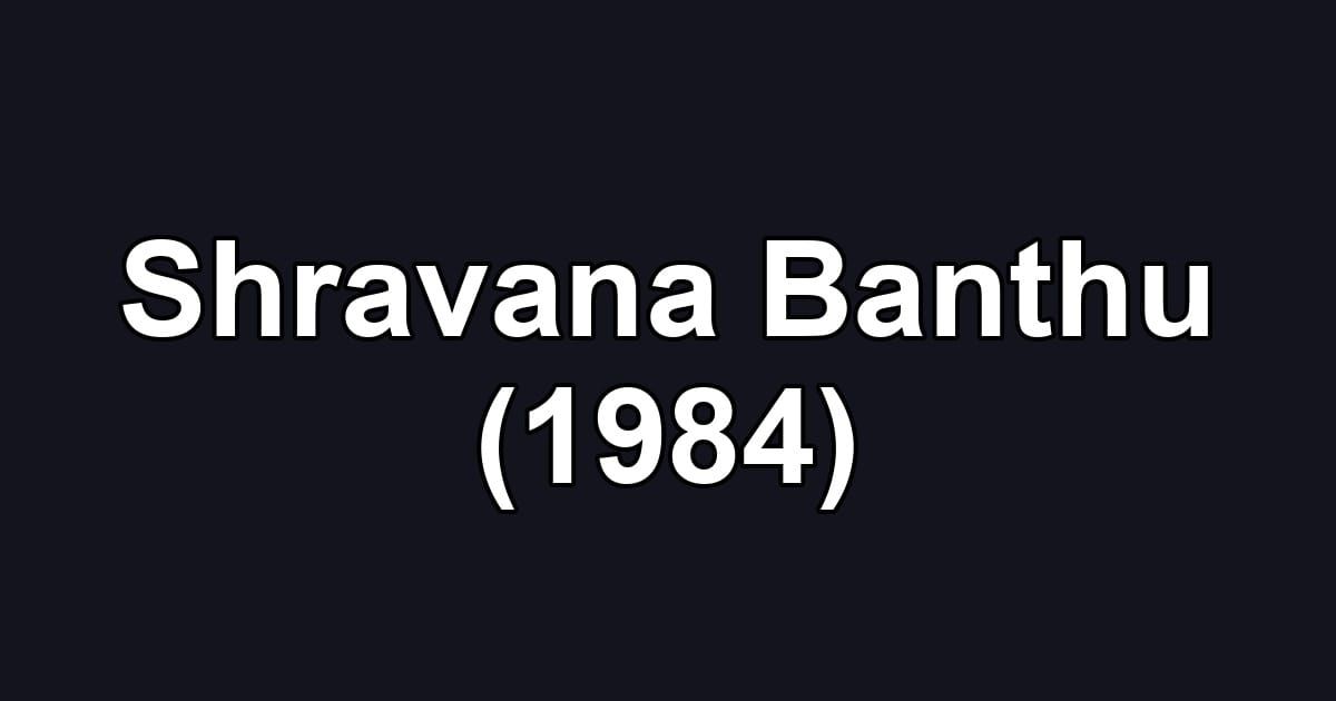 Shravana Banthu (1984)
