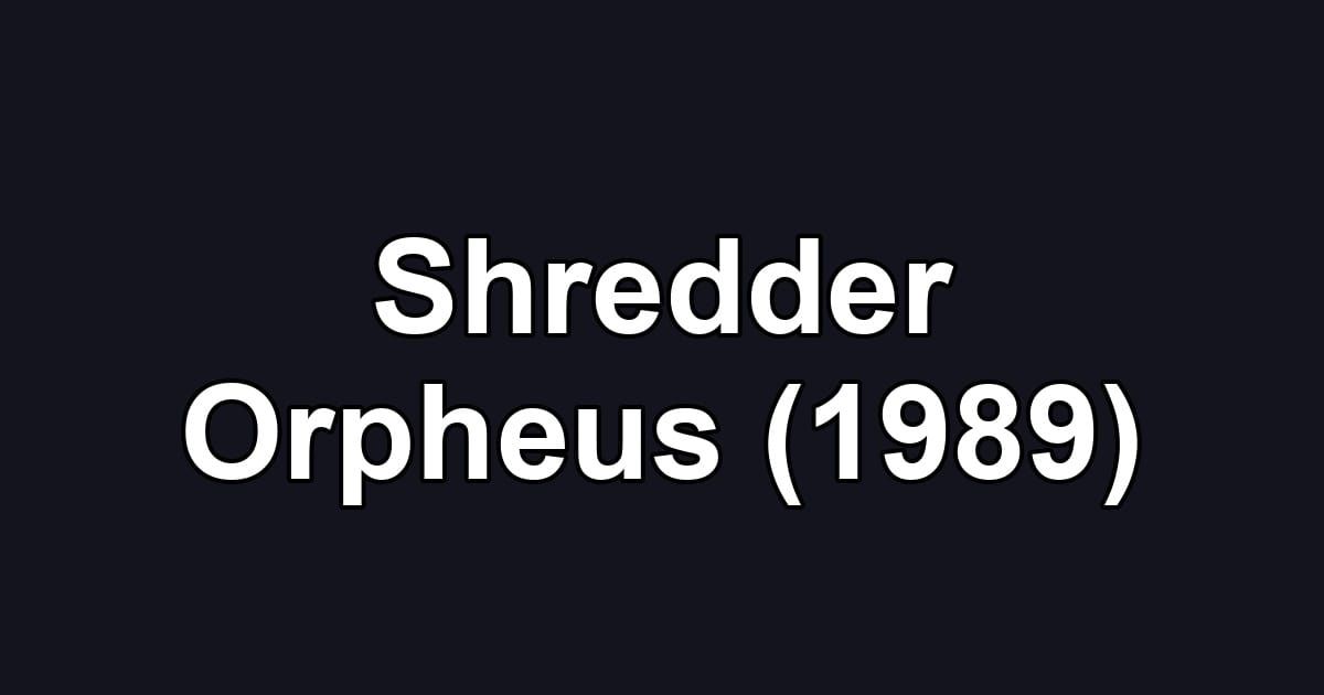 Shredder Orpheus (1989)