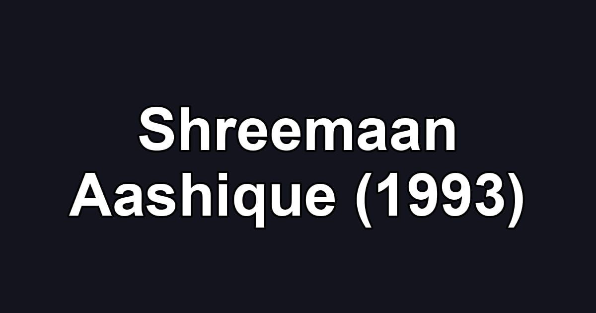 Shreemaan Aashique (1993)