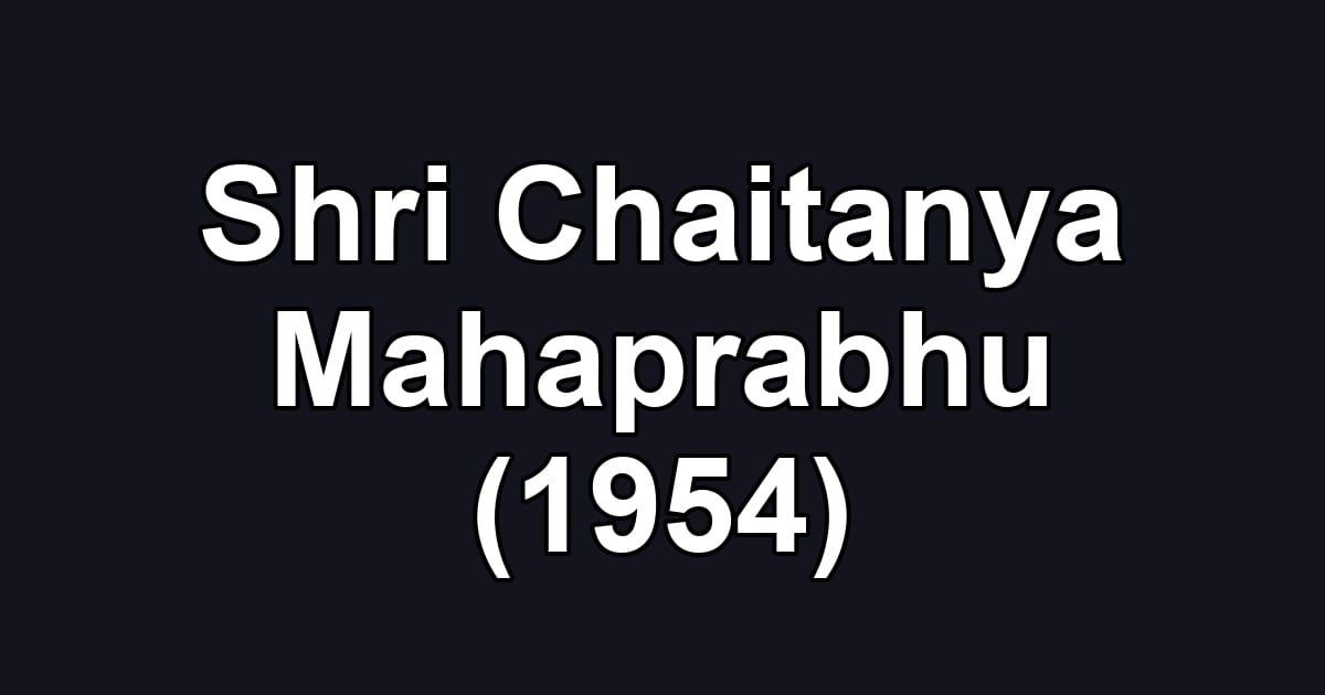 Shri Chaitanya Mahaprabhu (1954)