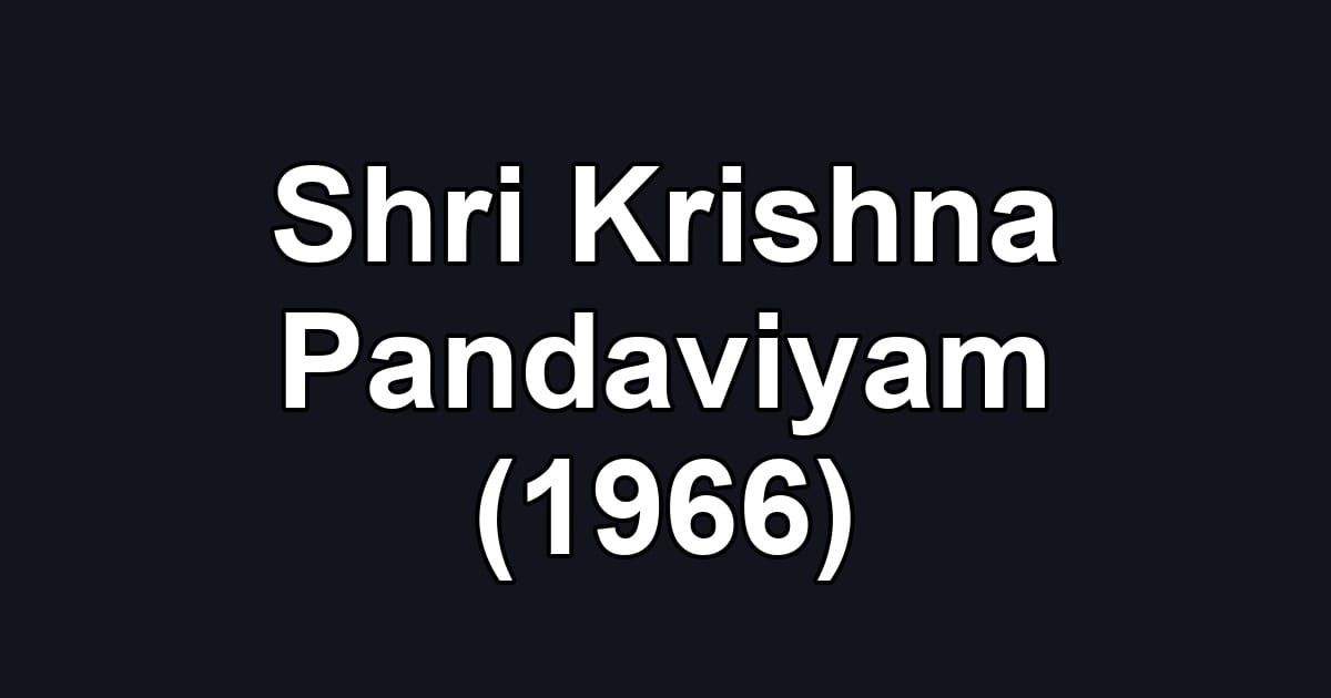 Shri Krishna Pandaviyam (1966)