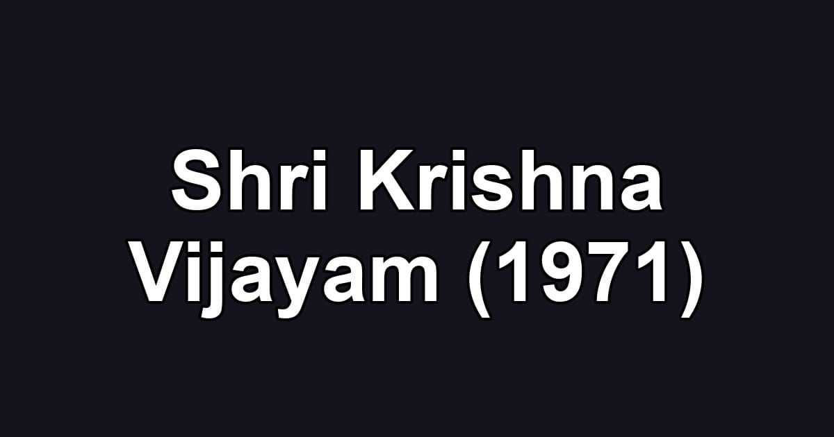 Shri Krishna Vijayam (1971)