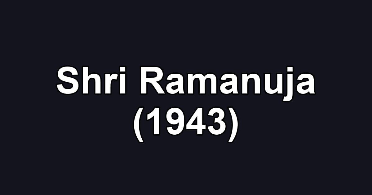 Shri Ramanuja (1943)