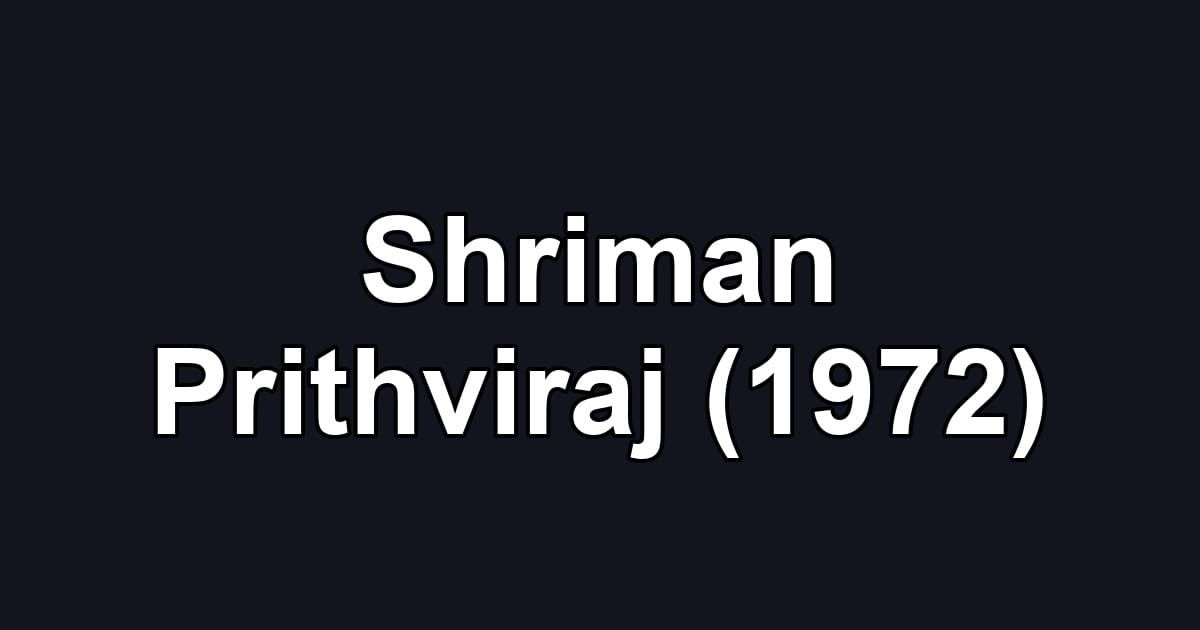 Shriman Prithviraj (1972)