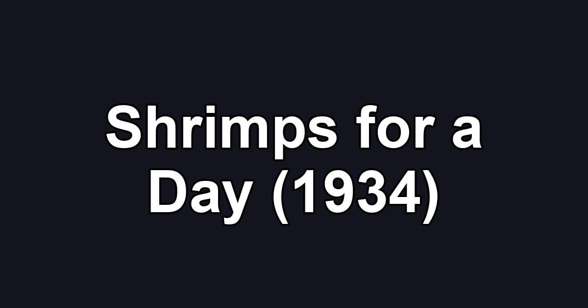 Shrimps for a Day (1934)