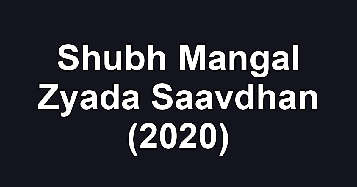 Shubh Mangal Zyada Saavdhan (2020)
