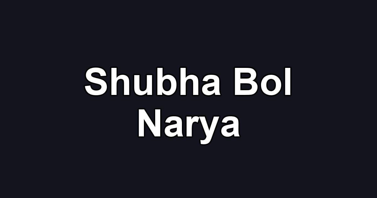 Shubha Bol Narya
