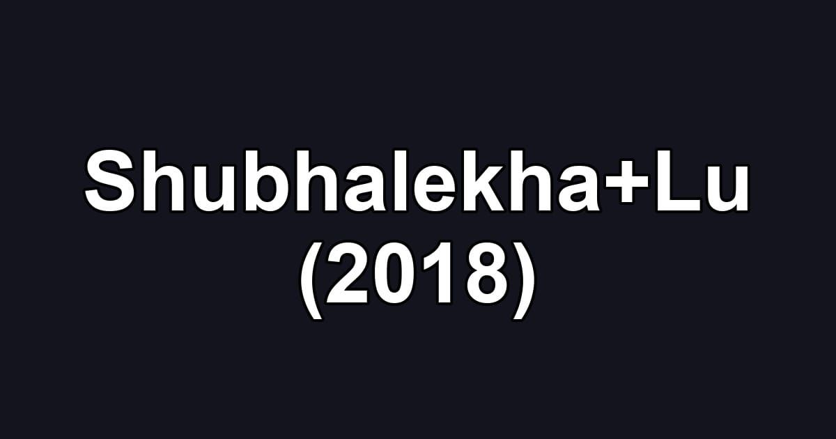 Shubhalekha+Lu (2018)