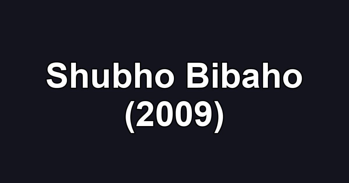 Shubho Bibaho (2009)