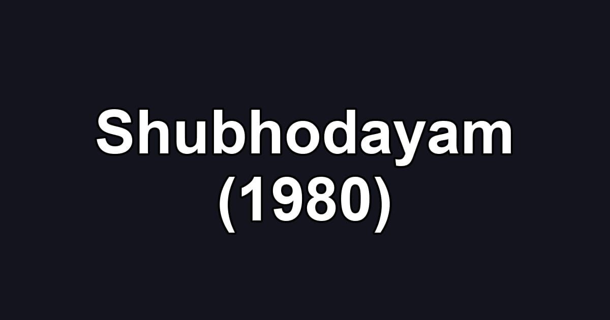 Shubhodayam (1980)