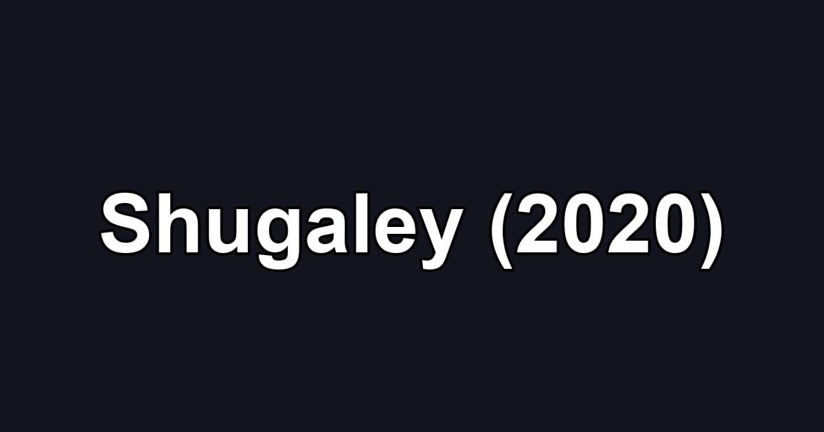 Shugaley (2020)