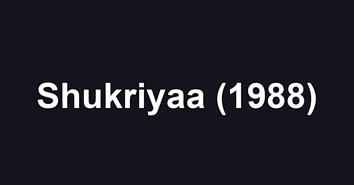 Shukriyaa (1988)