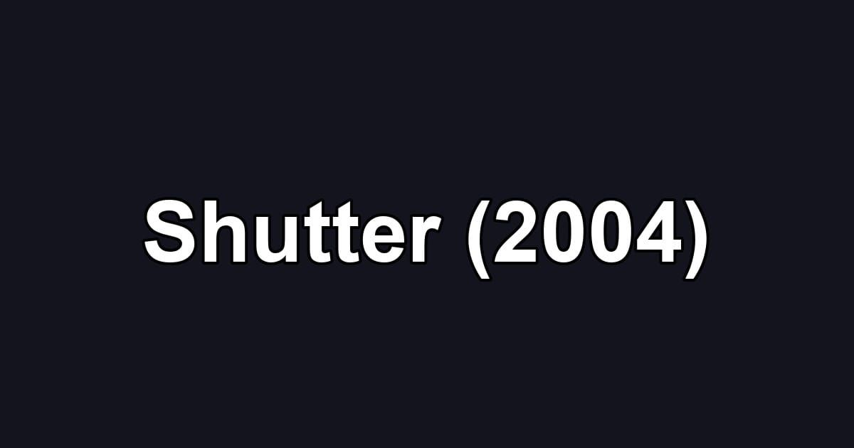 Shutter (2004)