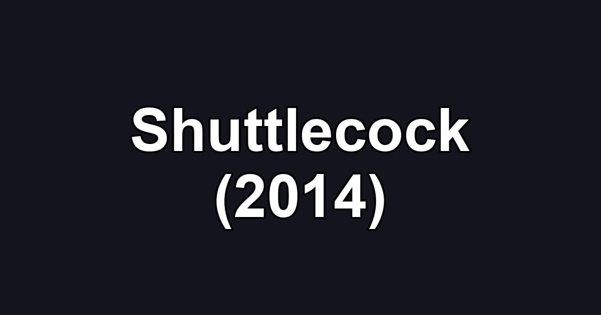 Shuttlecock (2014)